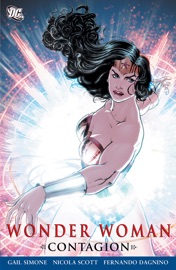 Wonder Woman: Contagion - Gail Simone, Aaron Lopresti, Chris Batista, Fernando Dagnino, Nicola Scott & Travis G. Moore