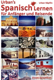 Urban's Spanisch Lernen - für Anfänger und Reisende (Ebook-Sprachkurs)