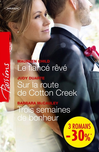 Le fiancé rêvé - Sur la route de Cotton Creek - Trois semaines de bonheur