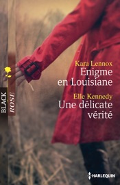 Enigme en Louisiane - Une délicate vérité - Kara Lennox & Elle Kennedy by  Kara Lennox & Elle Kennedy PDF Download
