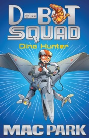 Dino Hunter: D-Bot Squad 1 - Mac Park & James Hart