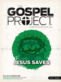 The Gospel Project for Students: Jesus Saves Volume 9 Leader Guide CSB - Ed Stetzer, Trevin Wax, Brian Dembowczyk, Andy McLean, Matt Chandler, Geoff Ashley, Steven Mathewson, Trillia Newbell & Daniel Davis