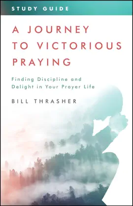 Read: A Journey to Victorious Book Praying: Study Guide