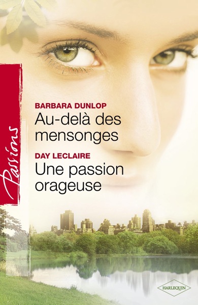 Au-delà des mensonges - Une passion orageuse (Harlequin Passions)