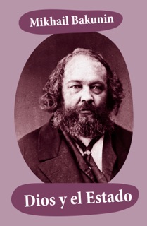 Dios y el Estado by Mikhail Bakunin