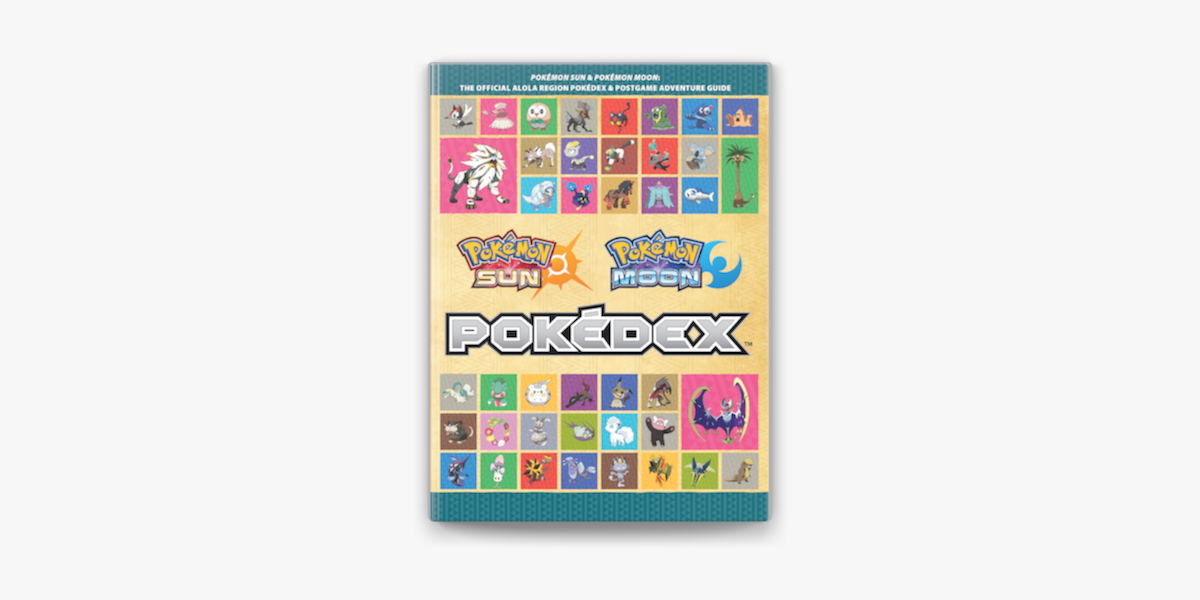 Pokémon Sun and Pokémon Moon: The Official Alola Region Pokédex