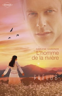 L'homme de la rivière (Harlequin Prélud') by Darlene Gardner