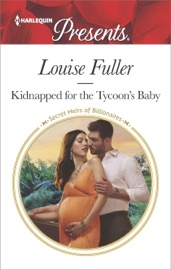 Kidnapped for the Tycoon's Baby - Louise Fuller