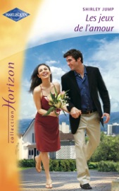 Les jeux de l'amour (Harlequin Horizon) - Shirley Jump by  Shirley Jump PDF Download