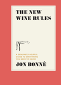 The New Wine Rules - Jon Bonne