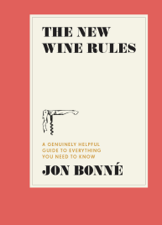 The New Wine Rules - Jon Bonne Cover Art