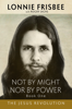 Not By Might Nor By Power: The Jesus Revolution 2nd Edition - Roger Sachs