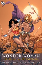 Wonder Woman: Rise of the Olympian - Gail Simone, Geoff Johns, Aaron Lopresti & Bernard Chang