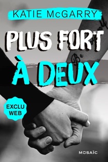 Plus forts à deux by Katie McGarry