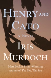 Henry and Cato - Iris Murdoch