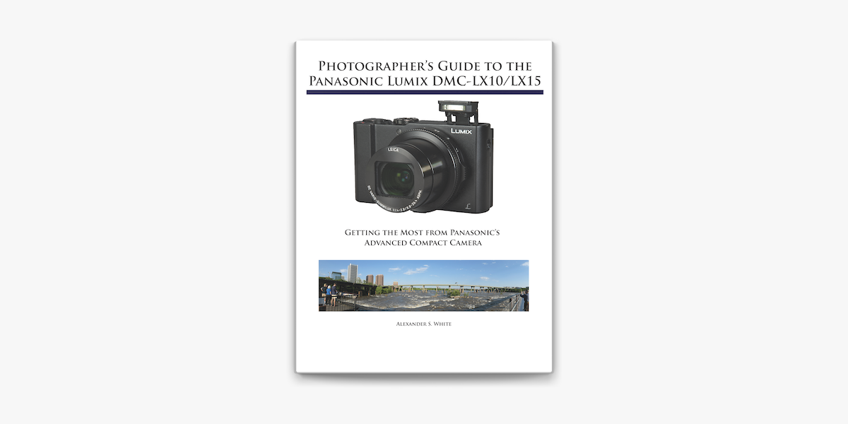 Photographer's Guide to the Panasonic Lumix DMC-LX10/LX15 on Apple Books