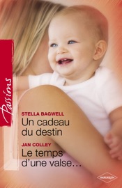 Un cadeau du destin - Le temps d'une valse (Harlequin Passions) - Stella Bagwell & Jan Colley