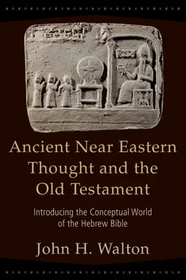 Read: Ancient Near Book Eastern Thought and the Old Testament