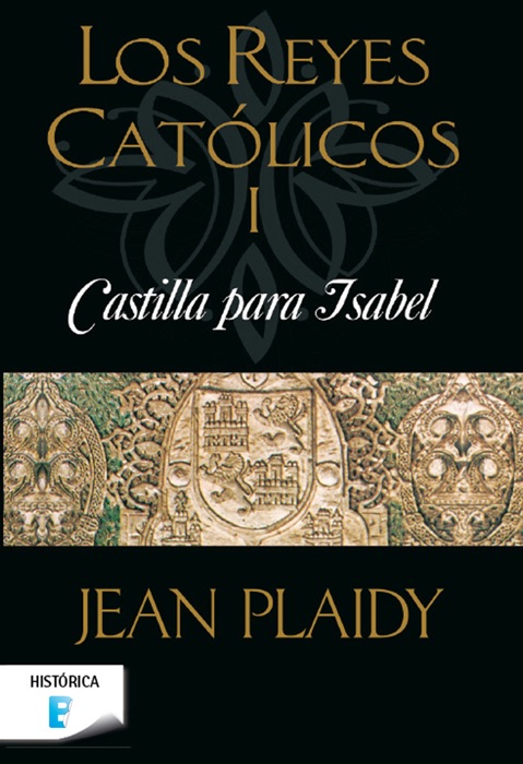 Castilla para Isabel (Los Reyes Católicos 1)