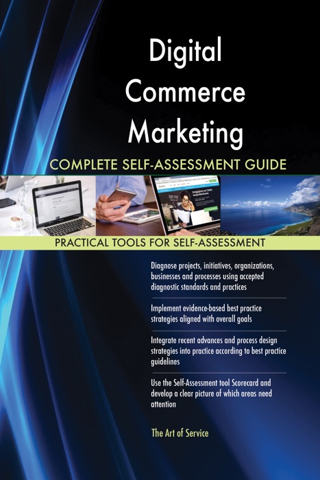 Digital Commerce Marketing Complete Self-Assessment Guide