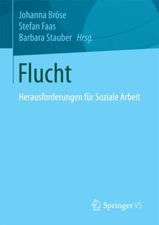 Flucht by Johanna Bröse, Stefan Faas & Barbara Stauber