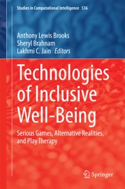 Technologies of Inclusive Well-Being - Anthony Lewis Brooks, Sheryl Brahnam & Lakhmi C. Jain
