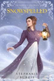 Snowspelled (Volume I of The Harwood Spellbook) - Stephanie Burgis