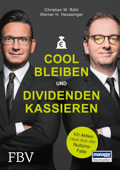 Cool bleiben und Dividenden kassieren - Werner H. Heussinger & Christian W. Röhl