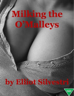 Milking the O'Malleys by Elliot Silvestri