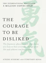 The Courage to be Disliked