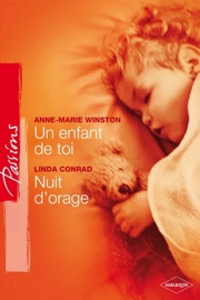 Un enfant de toi - Nuit d'orage (Harlequin Passions) - Anne Marie Winston & Linda Conrad