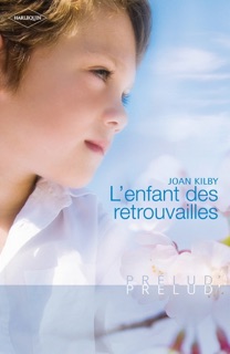 L'enfant des retrouvailles by Joan Kilby