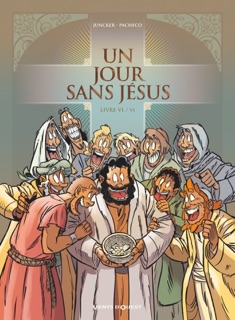 Un jour sans Jésus - Tome 06 by Nicolas Juncker & Chico Pacheco