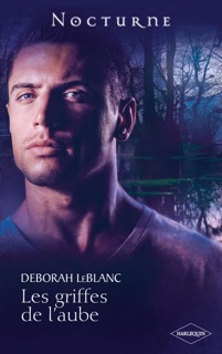 Les griffes de l'aube by Deborah LeBlanc
