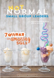 Not Normal Small Group Leaders - Adam Duckworth & Sue Miller