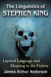 The Linguistics of Stephen King - James Arthur Anderson