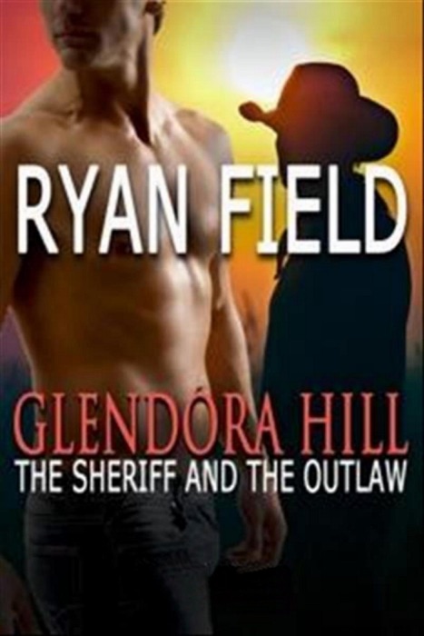 Glendora Hill: The Sheriff and the Outlaw