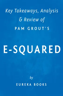 E-Squared: by Pam Grout  Key Takeaways, Analysis & Review