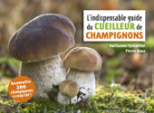 L'indispensable guide du cueilleur de champignons - Guillaume Eyssartier & Pierre Roux