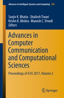 Advances in Computer Communication and Computational Sciences by Sanjiv K. Bhatia, Shailesh Tiwari, Krishn K. Mishra & Munesh C. Trivedi