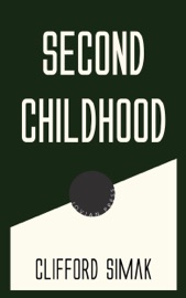 Second Childhood - Clifford Simak