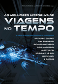 As melhores histórias de viagem no tempo - Arthur C. Clarke, Ray Bradbury, Ursula K. Le Guin, Harry Turtledove & Martin H. Greenberg