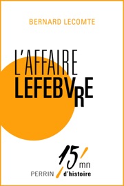L'affaire Lefebvre - Bernard Lecomte