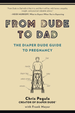 From Dude to Dad - Chris Pegula &amp; Frank Meyer Cover Art