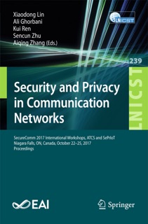 Security and Privacy in Communication Networks by Xiaodong Lin, Ali Ghorbani, Kui Ren, Sencun Zhu & Aiqing Zhang
