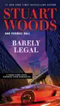 Barely Legal by Stuart Woods & Parnell Hall Book Summary, Reviews and Downlod