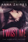 Twist Me: The Complete Trilogy