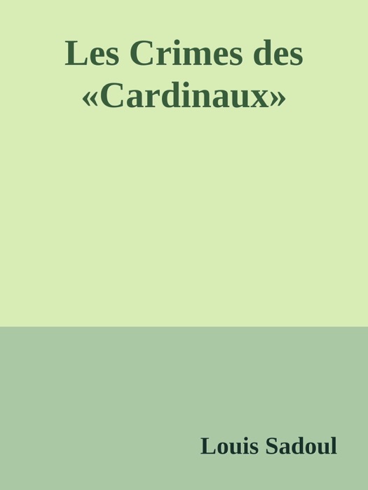 Les Crimes des «Cardinaux»