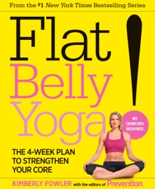 Flat Belly Yoga! - Kimberly Fowler & Editors Of Prevention Magazine