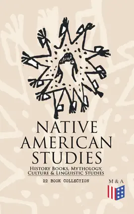 Read: Native American Studies: History Books, Mythology, Culture & Linguistic Book Studies (22 Book Collection)